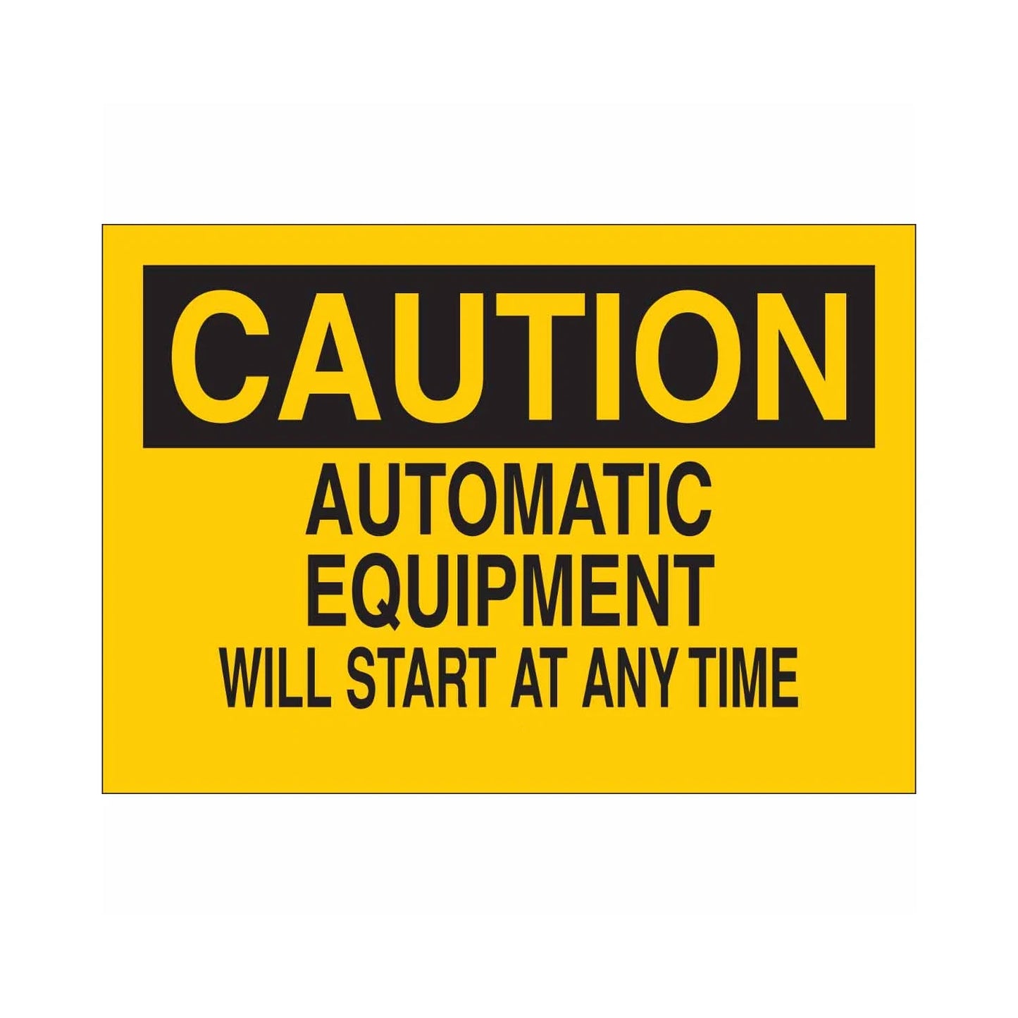CAUTION Automatic Equipment Will Start At Any Time Sign