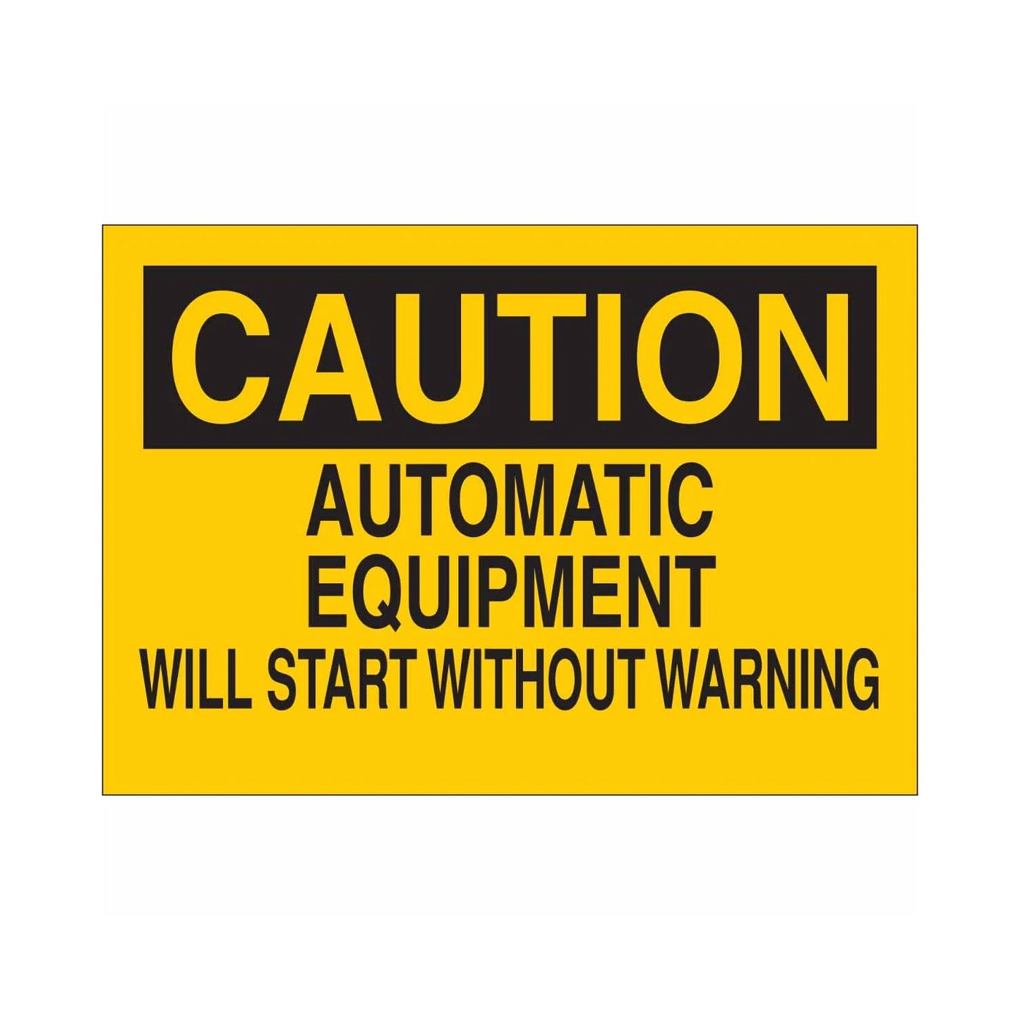 CAUTION Automatic Equipment Will Start Without Warning Sign
