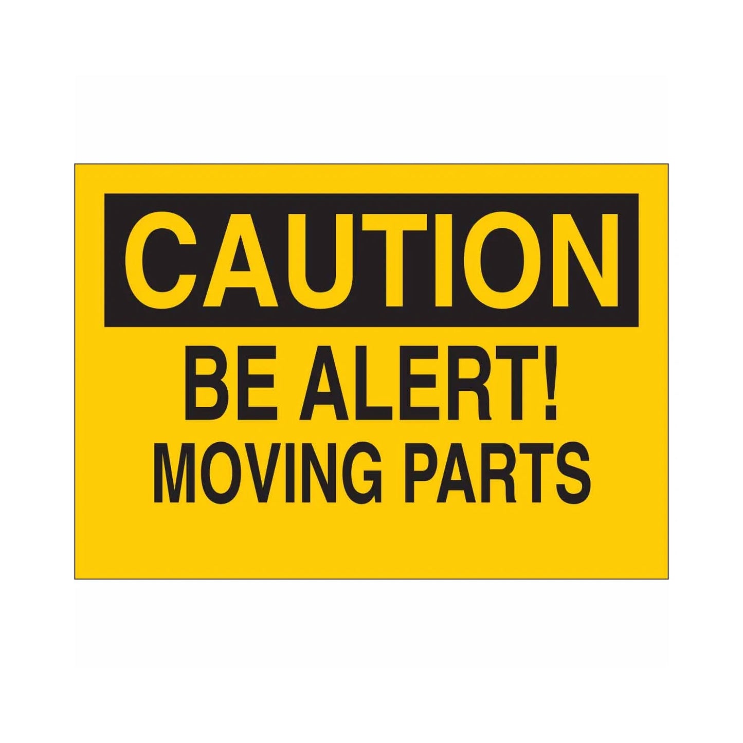 CAUTION Be Alert Moving Parts Sign
