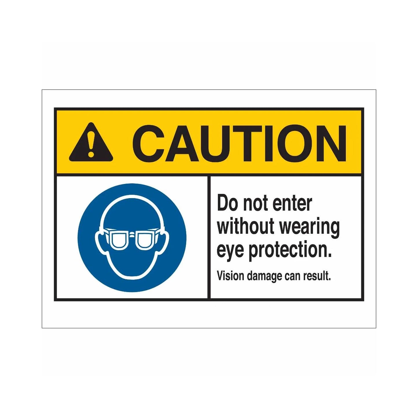 CAUTION Do Not Enter Without Wearing Eye Protection. Vision Damage Can Result Sign 02