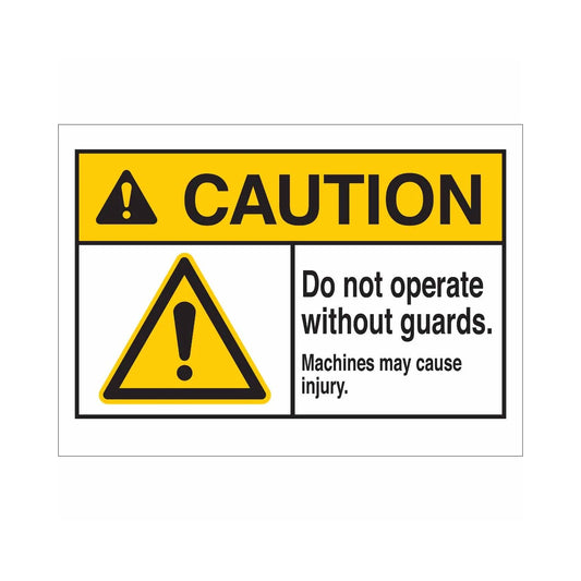 CAUTION Do Not Operate Without Guards. Machines May Cause Injury. Sign