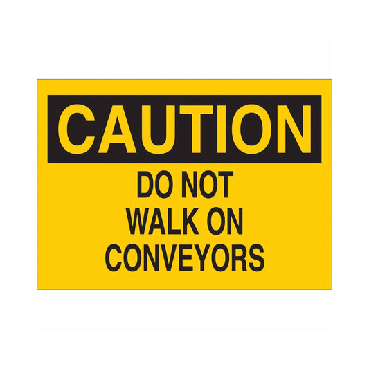 CAUTION Do Not Walk On Conveyors Sign