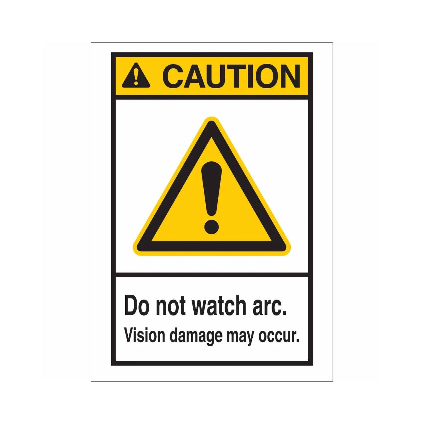 CAUTION Do Not Watch Arc. Vision Damage May Occur Sign
