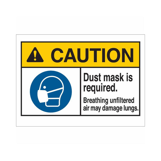 CAUTION Dust Mask Is Required. Breathing Unfiltered Air May Damage Lungs. Sign