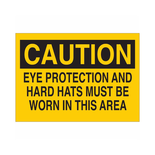 CAUTION Eye Protection And Hard Hats Must Be Worn In This Area Sign