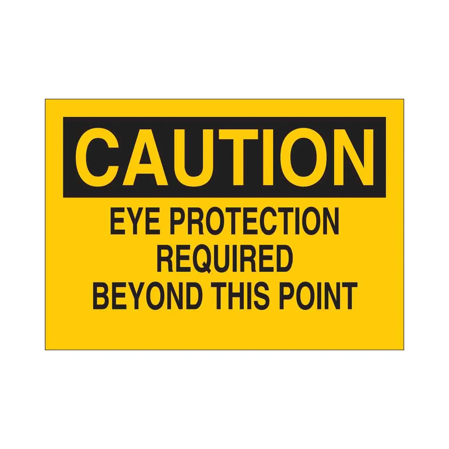 CAUTION Eye Protection Required Beyond This Point Sign