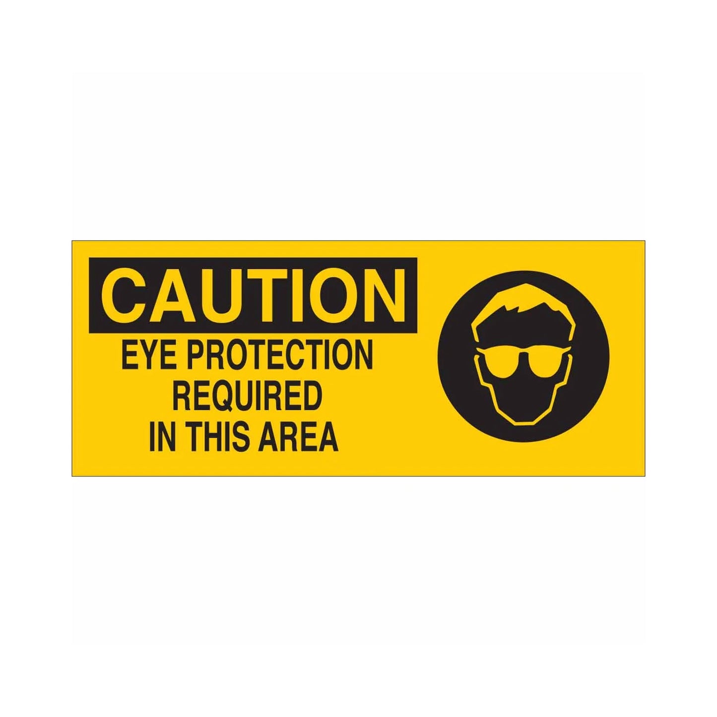 CAUTION Eye Protection Required In This Area Sign