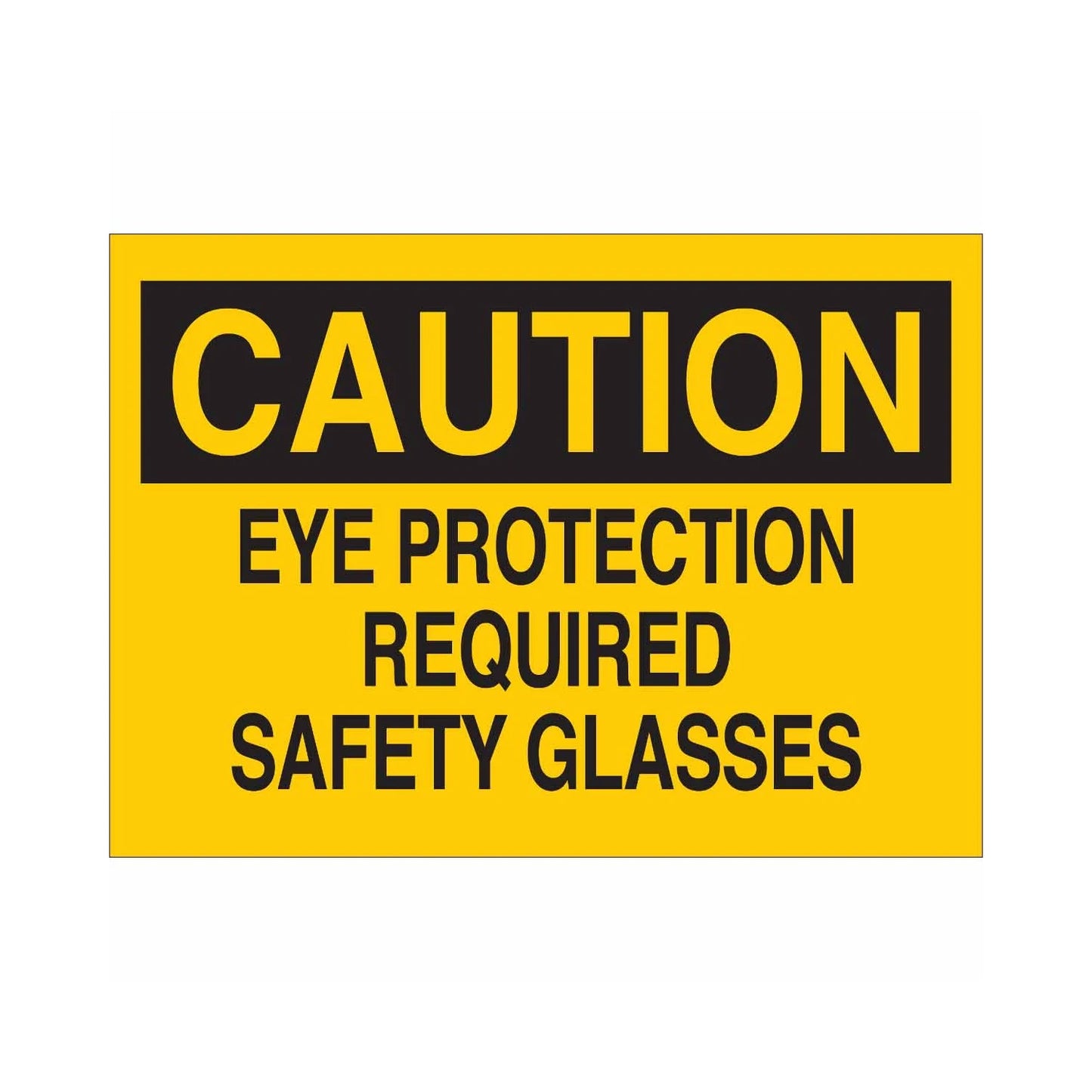CAUTION Eye Protection Required Safety Glasses Sign