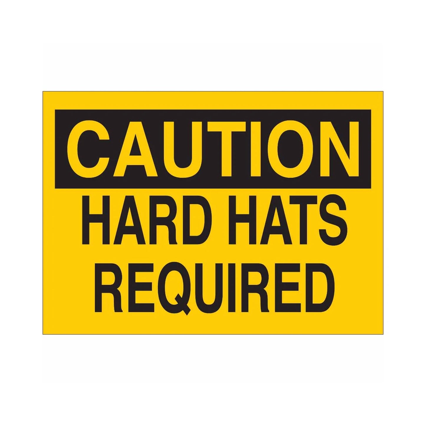 CAUTION Hard Hats Required Sign