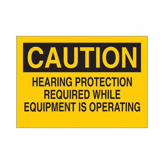 CAUTION Hearing Protection Required While Equipment Is Operating Sign
