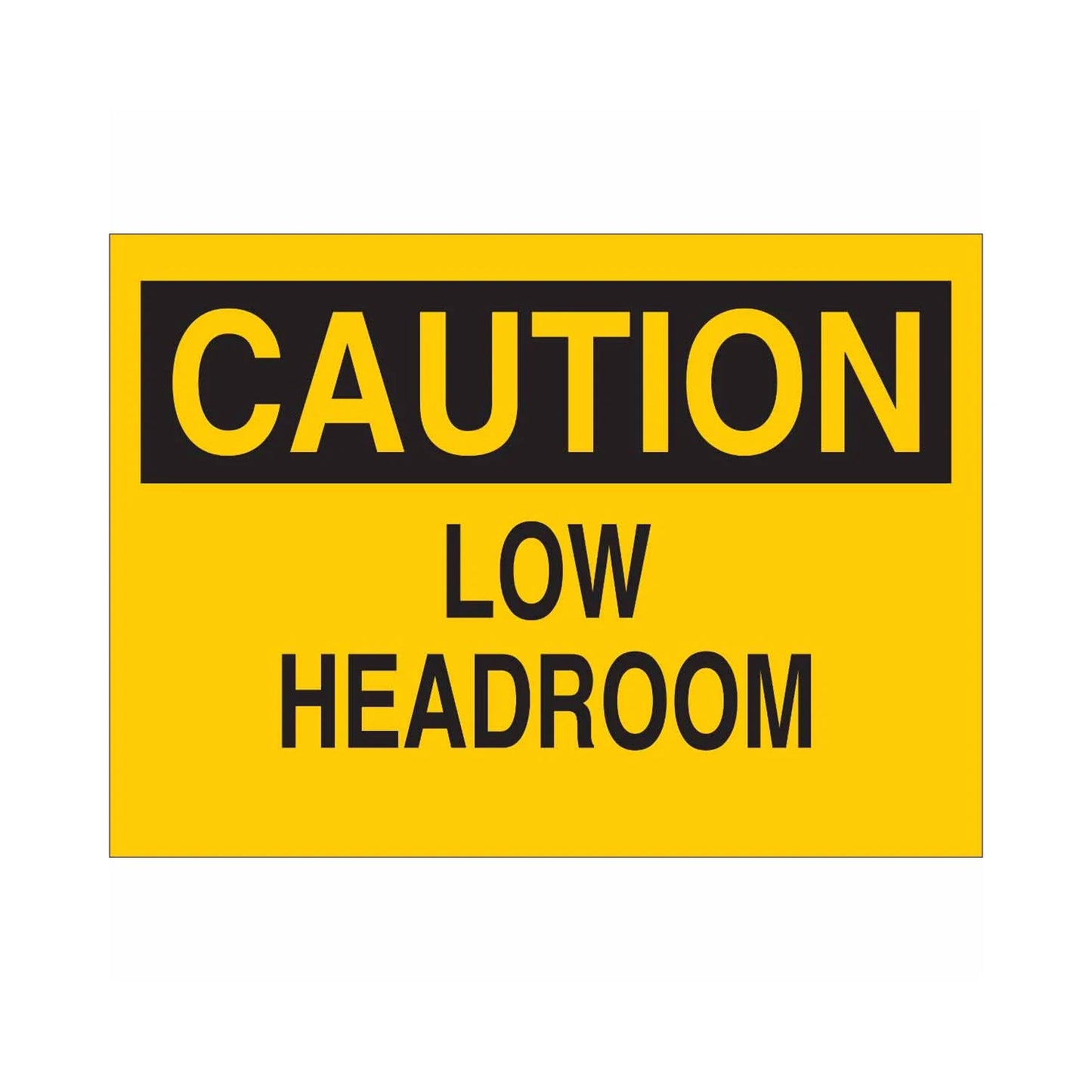 CAUTION Low Headroom Sign