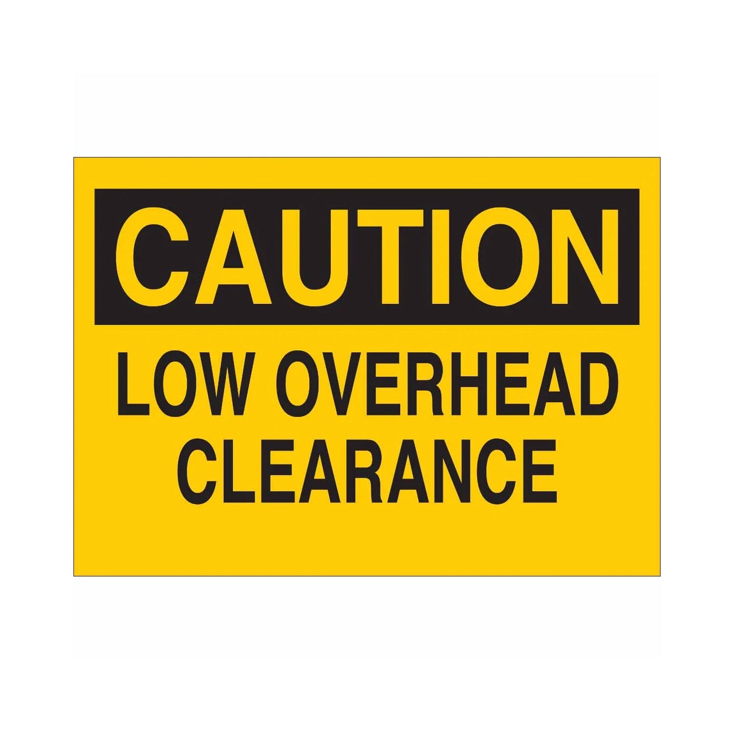 CAUTION Low Overhead Clearance sign
