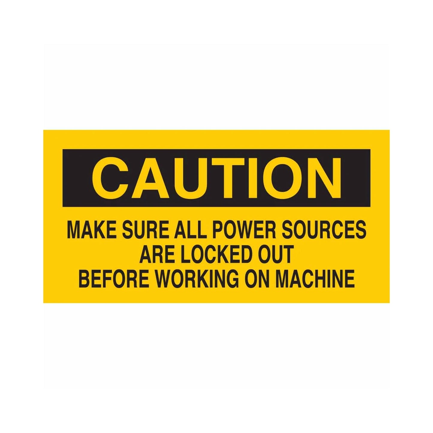 CAUTION Make Sure All Power Sources Are Locked Out Before Working On Machine