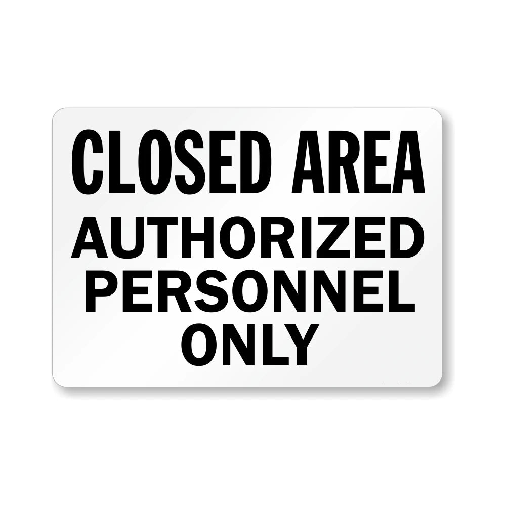 Closed Area Authorized Personnel Only
