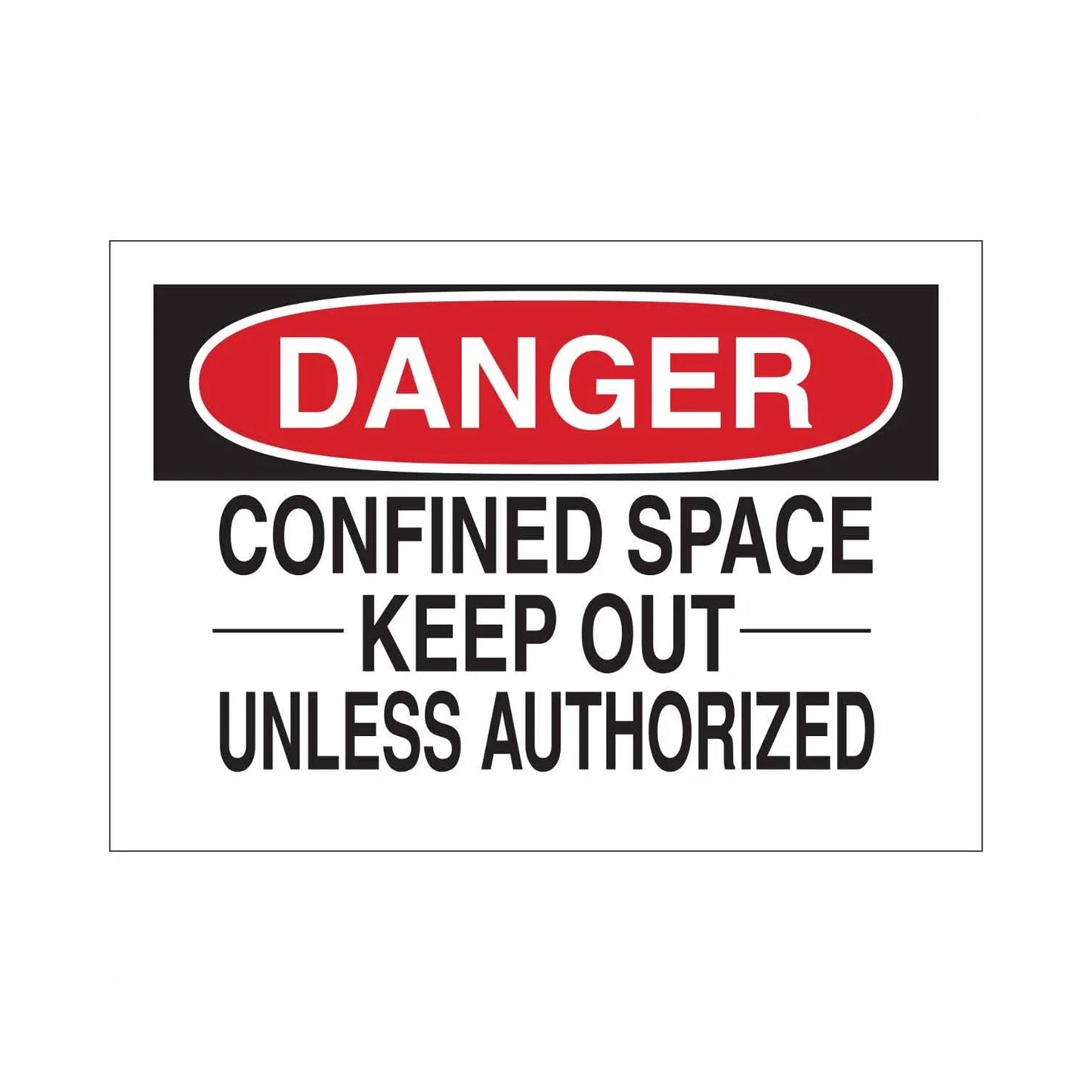 DANGER Confined Space Keep Out Unless Authorized Sign