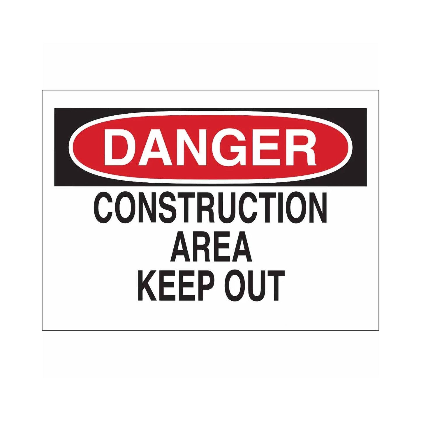 DANGER Construction Area Keep Out Sign