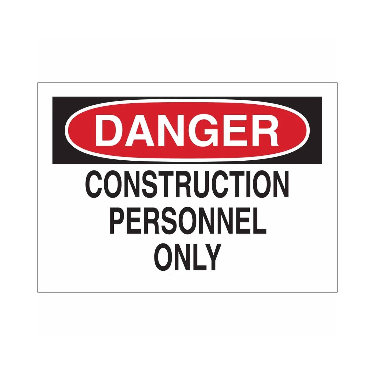 DANGER Construction Personnel Only Sign