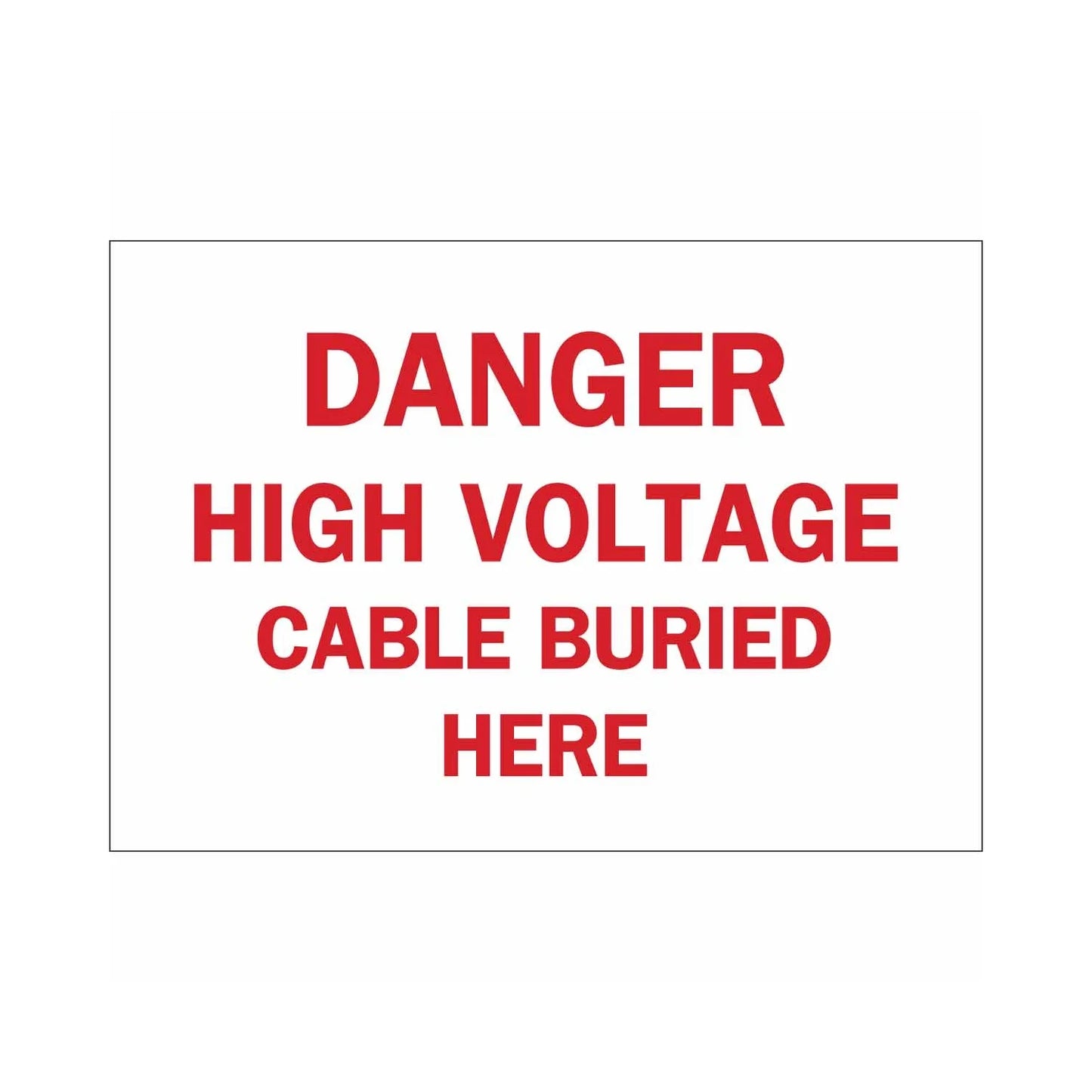 DANGER High Voltage Cable Buried Here Sign