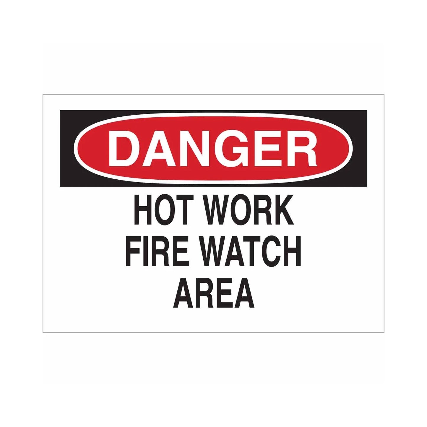 DANGER Hot Work Fire Watch Area Sign