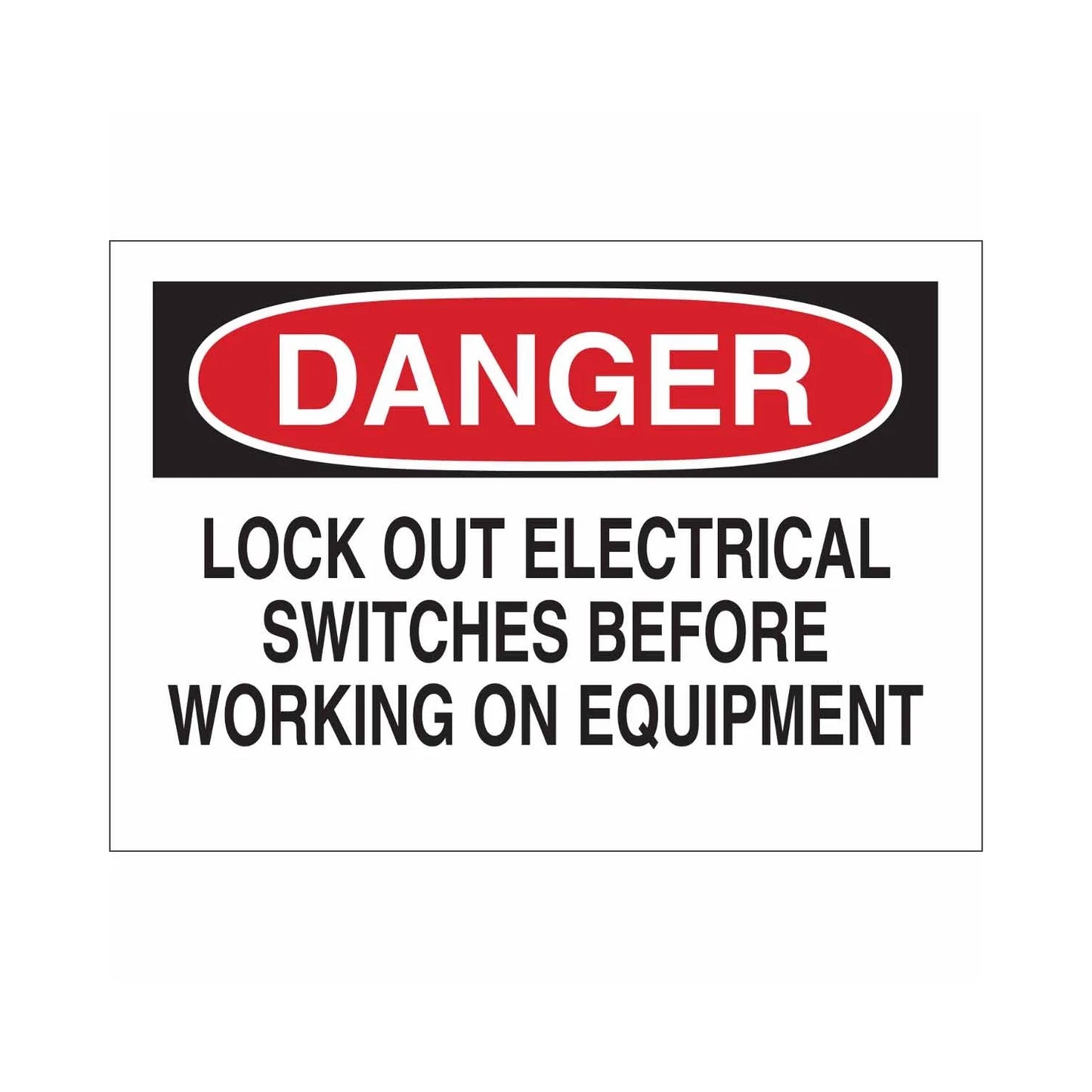 DANGER Lock Out Electrical Switches Before Working On Equipment Sign