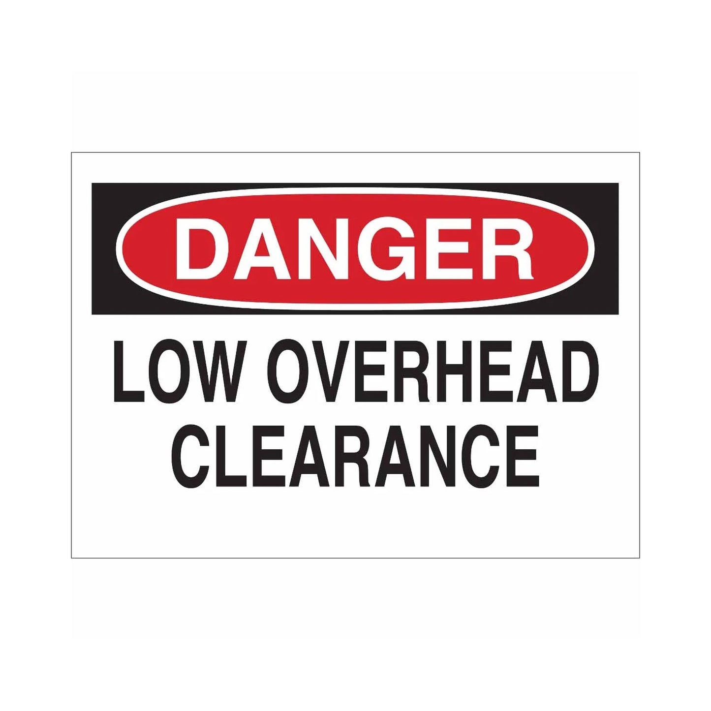 DANGER Low Overhead Clearance Sign