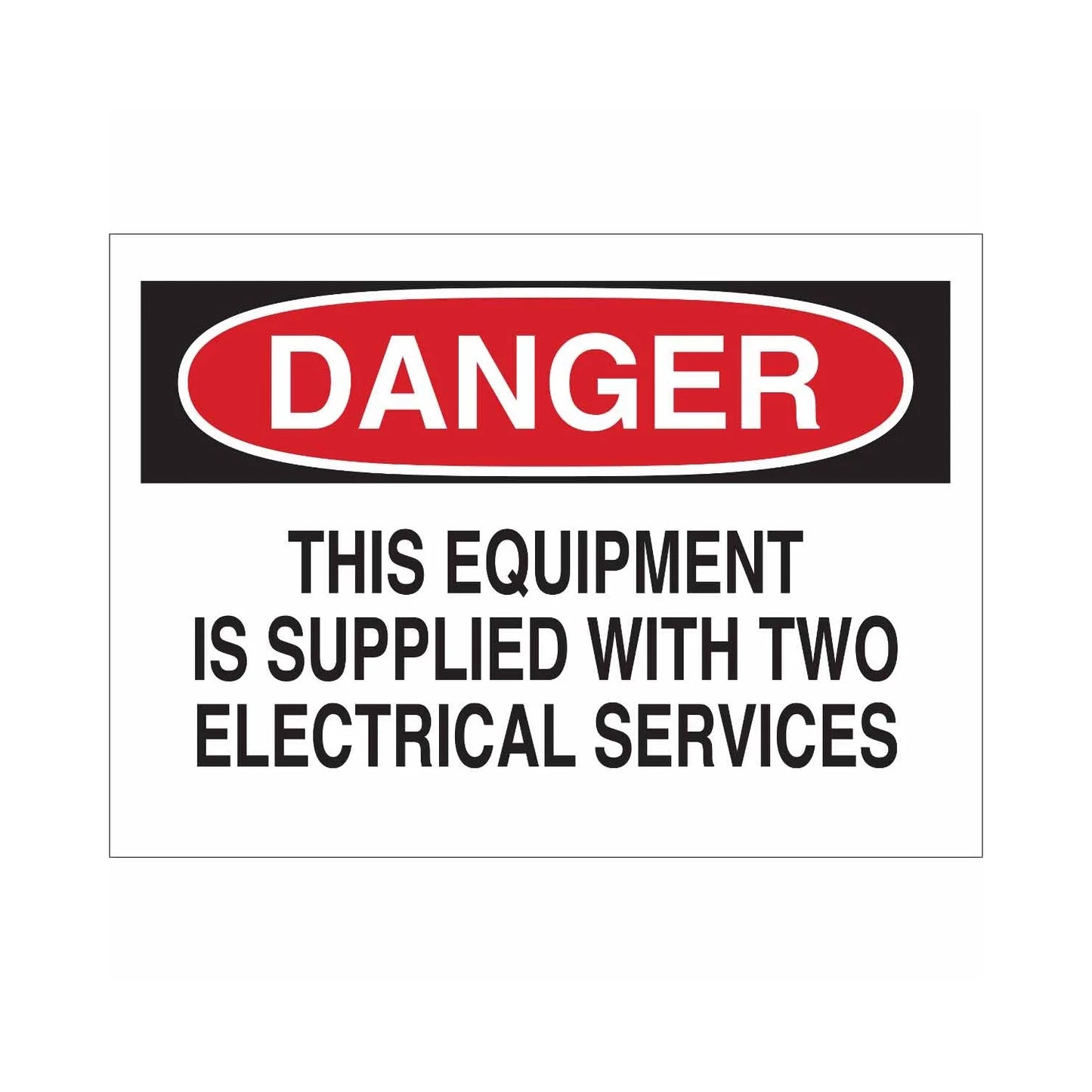 DANGER This Equipment Is Supplied With Two Electrical Services Sign