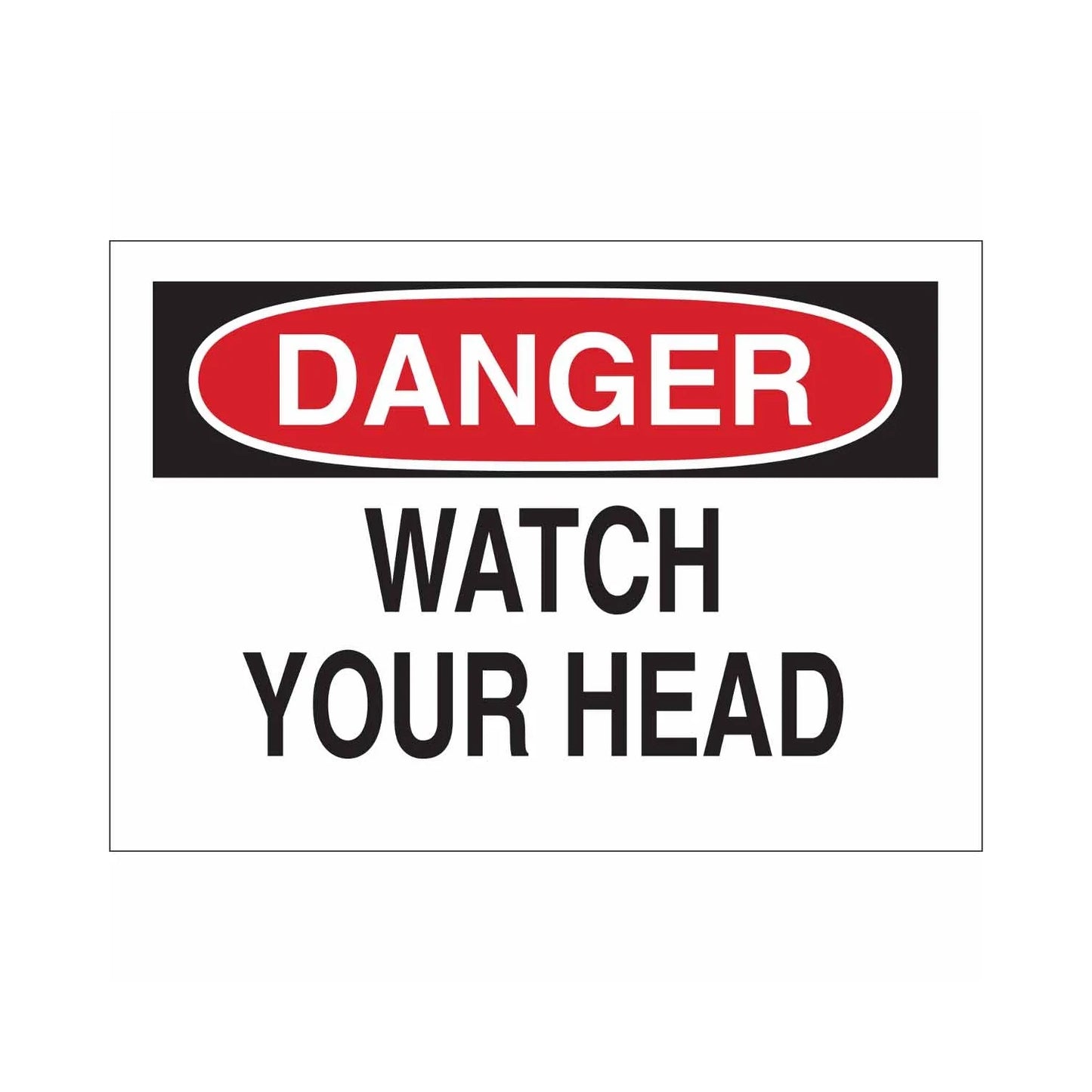 DANGER Watch Your Head Sign