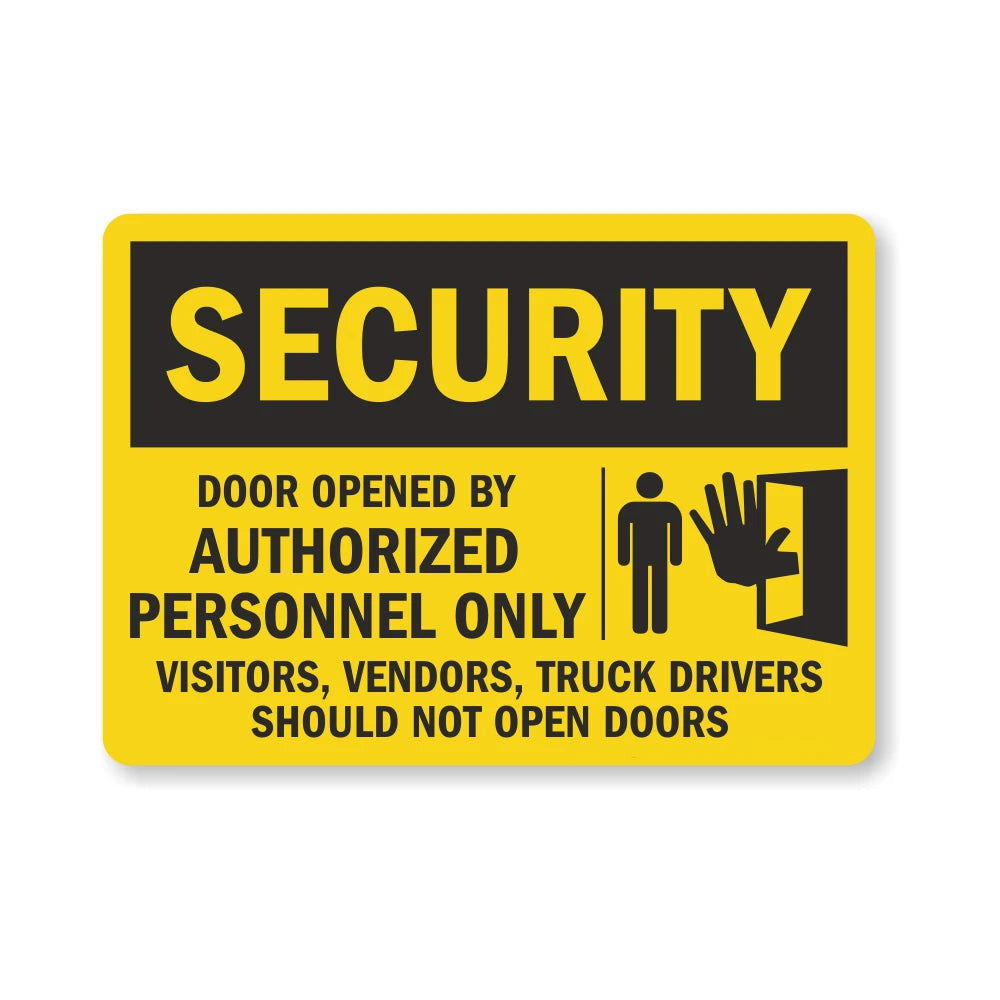 Door Opened By Authorized Personnel Only. Visitors, Vendors, Truck Drivers Should Not Open Doors