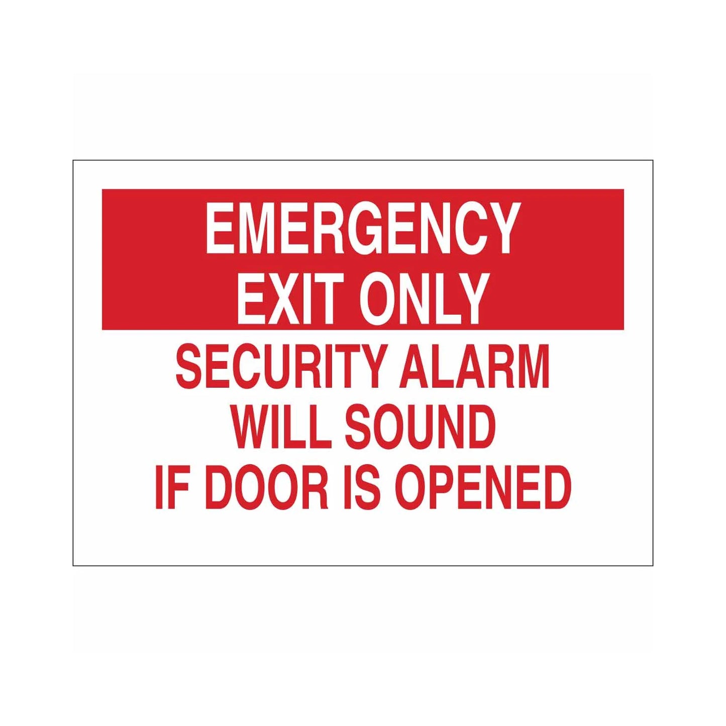EMERGENCY EXIT ONLY Security Alarm Will Sound If Door Is Opened Sign