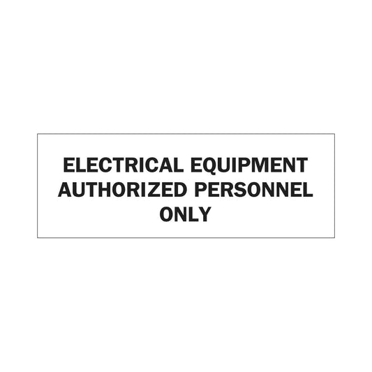 Electrical Equipment Authorized Personnel Only Sign