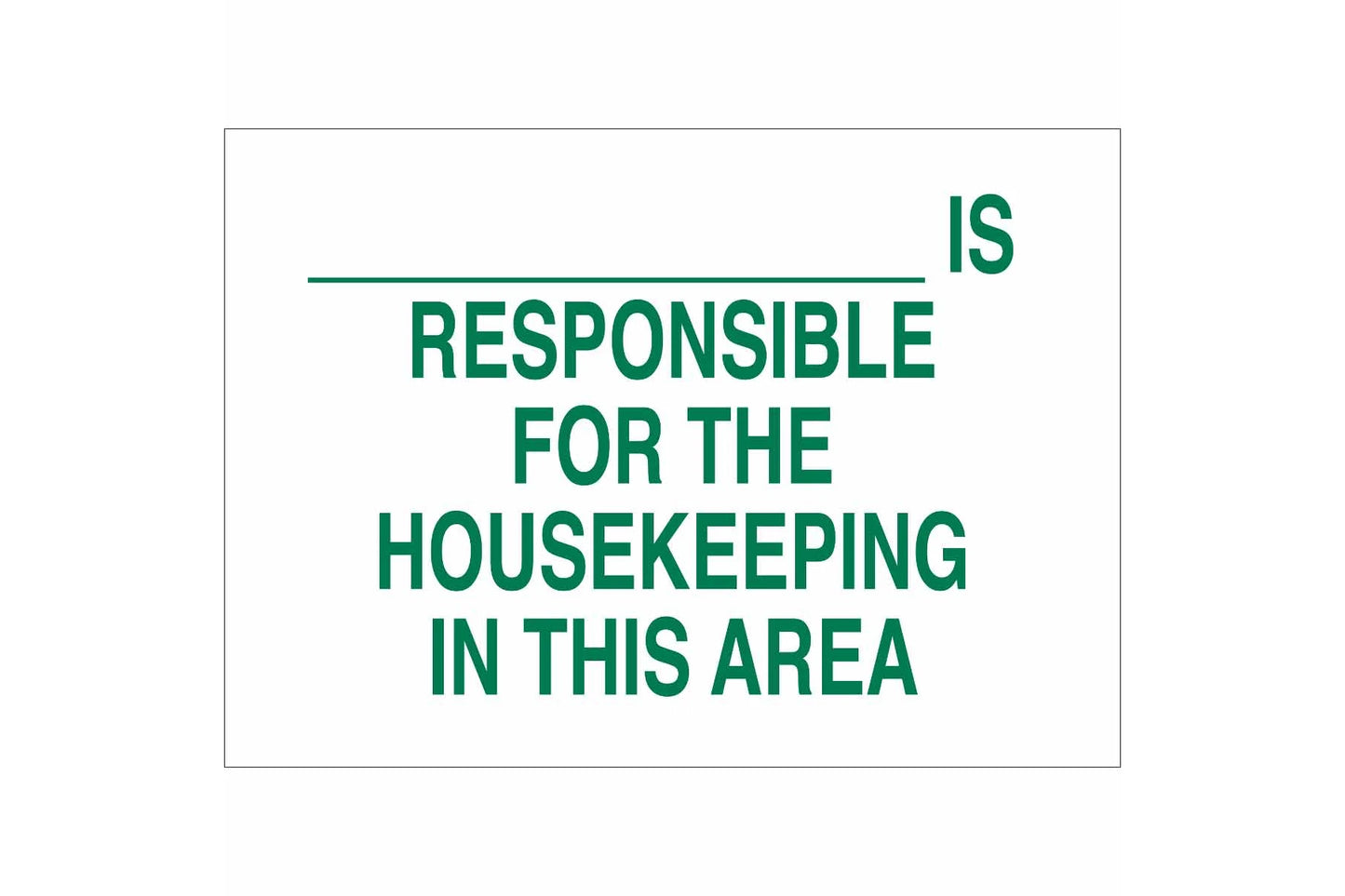 ______ Is Responsible For The Housekeeping In This Area